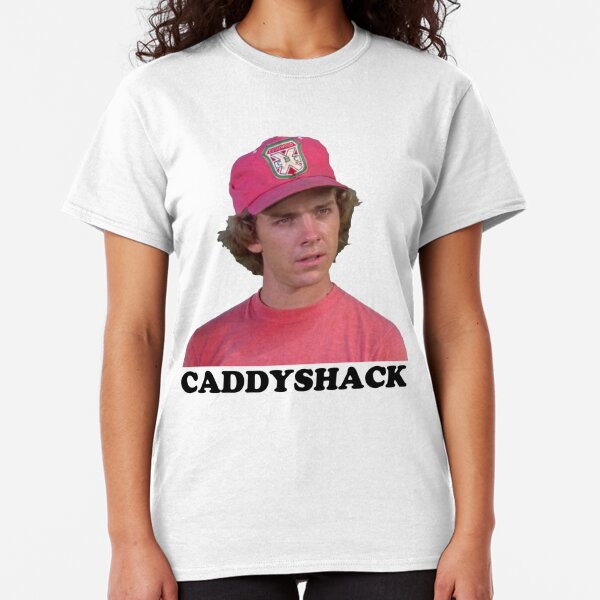 caddyshack everyday shirt