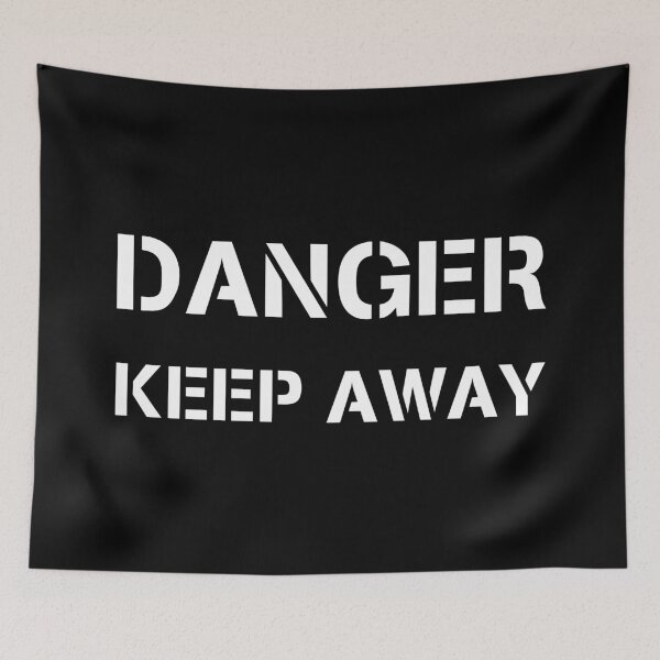 Item preview, DANGER KEEP AWAY designed and sold by robertkask.