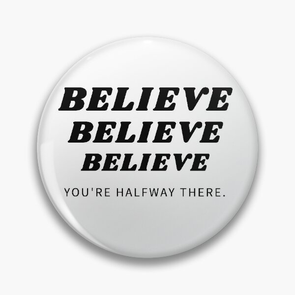 Item preview, Believe, you are halfway there designed and sold by RIVEofficial.