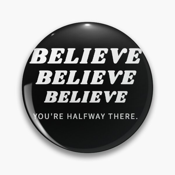 Item preview, Believe, you are halfway there designed and sold by RIVEofficial.