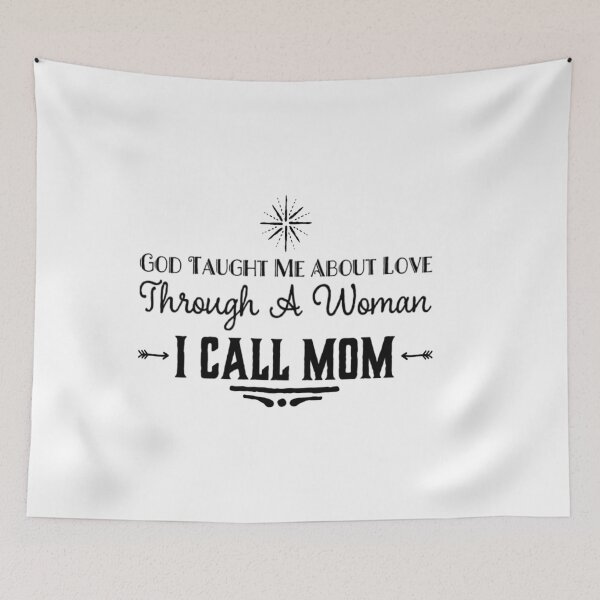 Item preview, God Taught Me About Love Through a Woman I Call Mom designed and sold by Uexpressme.
