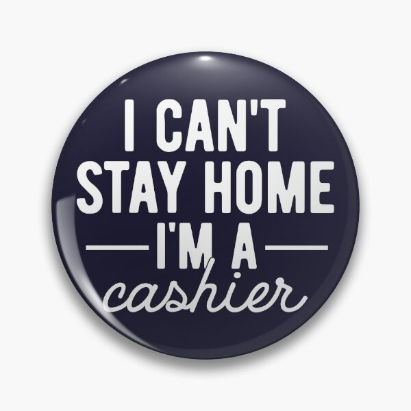 Item preview, I Can't Stay Home I'm A Cashier Social Distancing Quarantine Essential Worker designed and sold by Martina Mladenova.