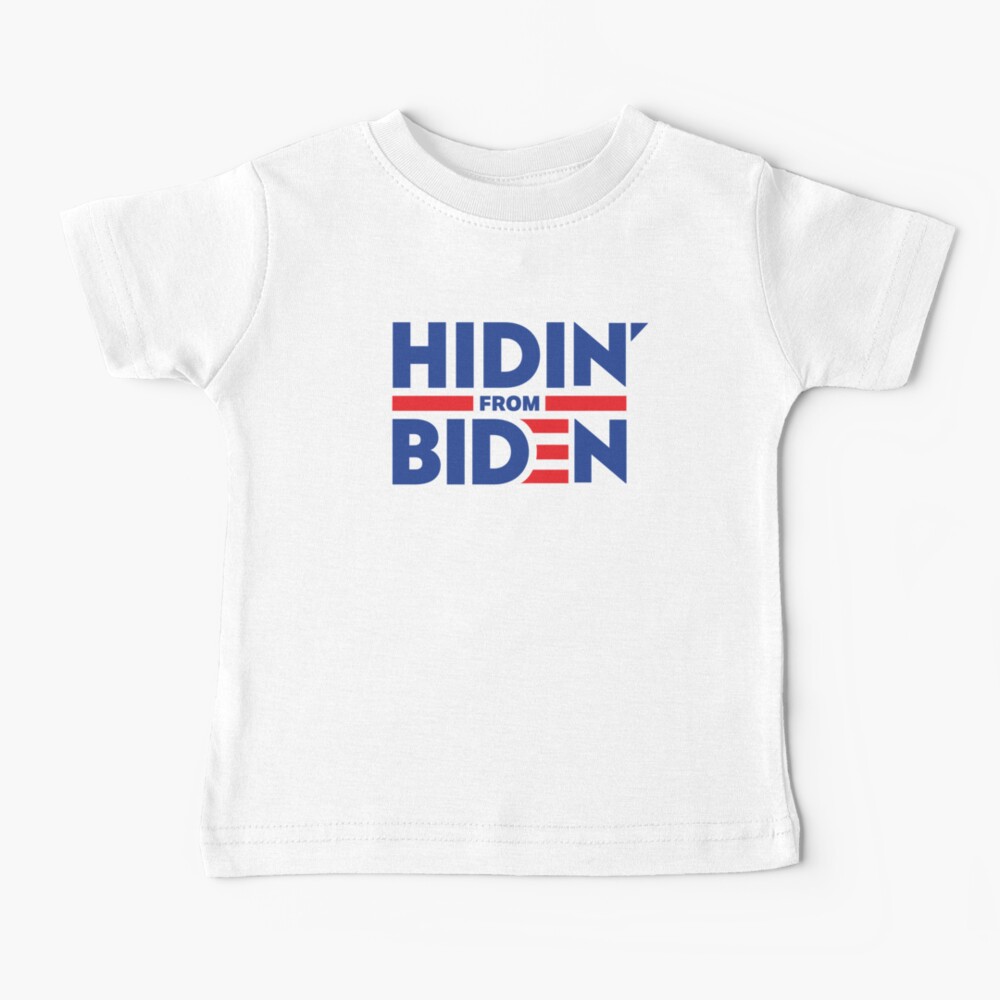 Hidin From Biden Baby T-Shirt