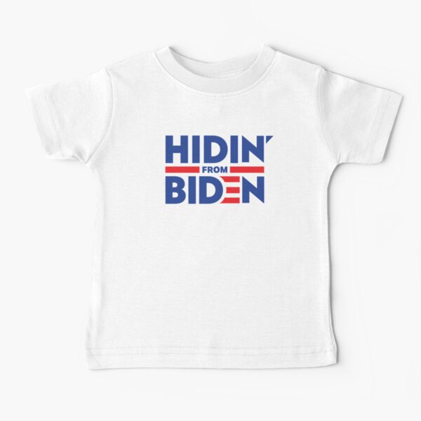 Hidin From Biden Baby T-Shirt