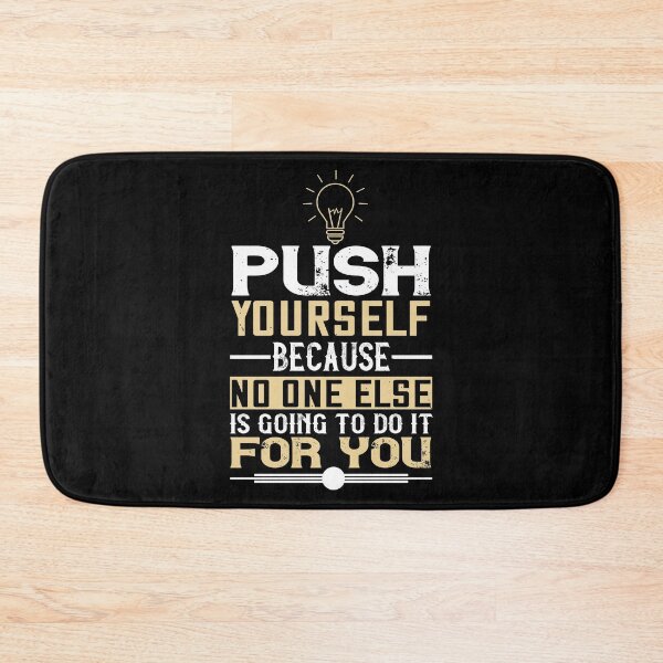 Item preview, Push yourself because no one else is going to do it for you designed and sold by KA DESIGNS.