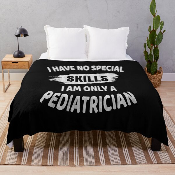 Item preview, I Have No Special Skills I Am Only A Pediatrician Pediatrics design designed and sold by Grabitees.
