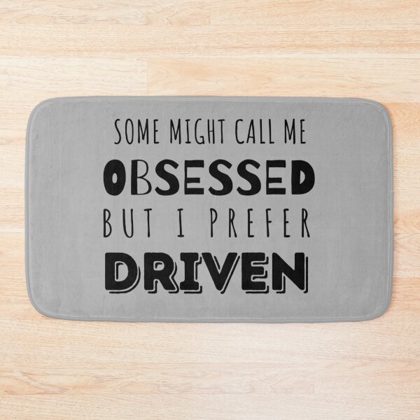 Item preview, Some Call Me Obsessed But I Prefer Driven designed and sold by IntegrityDesign.