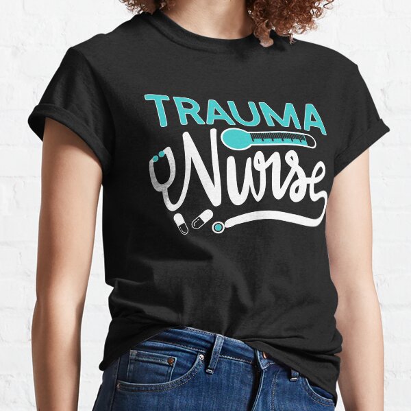 Trauma Nurse Stethoscope RN Nursing Gift Classic T-Shirt