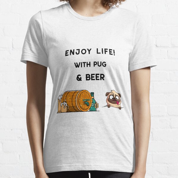 Enjoy life with Pug and beer Essential T-Shirt