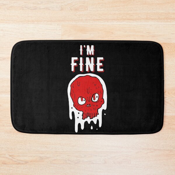 Item preview, I am Fine - skull designed and sold by RIVEofficial.