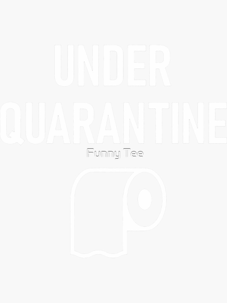 "Under Quarantine Toilet Paper Joke Face Mask" Sticker by funnytee4