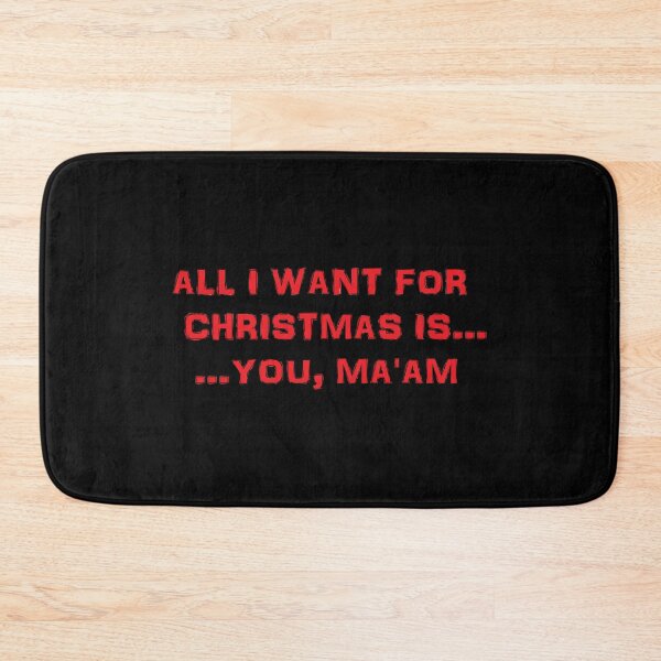 Item preview, All I want for Christmas is ... You, Ma'am designed and sold by Ama-S.