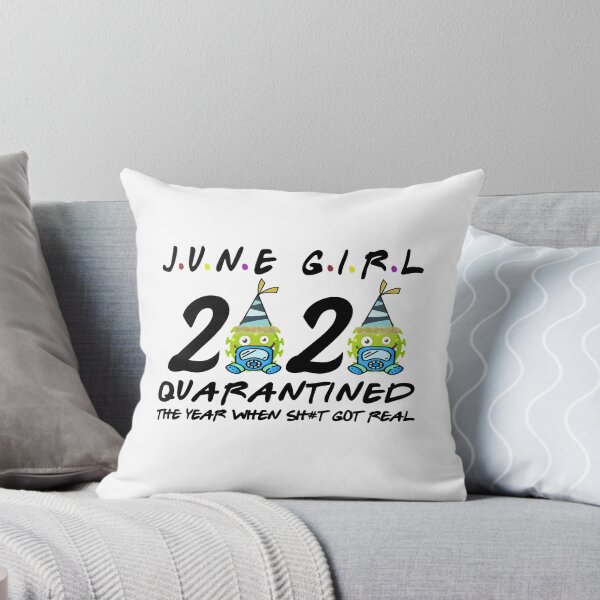 Item preview, June girl Birthday 2020 quarantined the year when shit got real designed and sold by kader85.