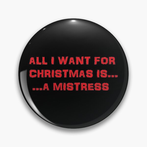 Item preview, All I want for Christmas is ... a Mistress designed and sold by Ama-S.