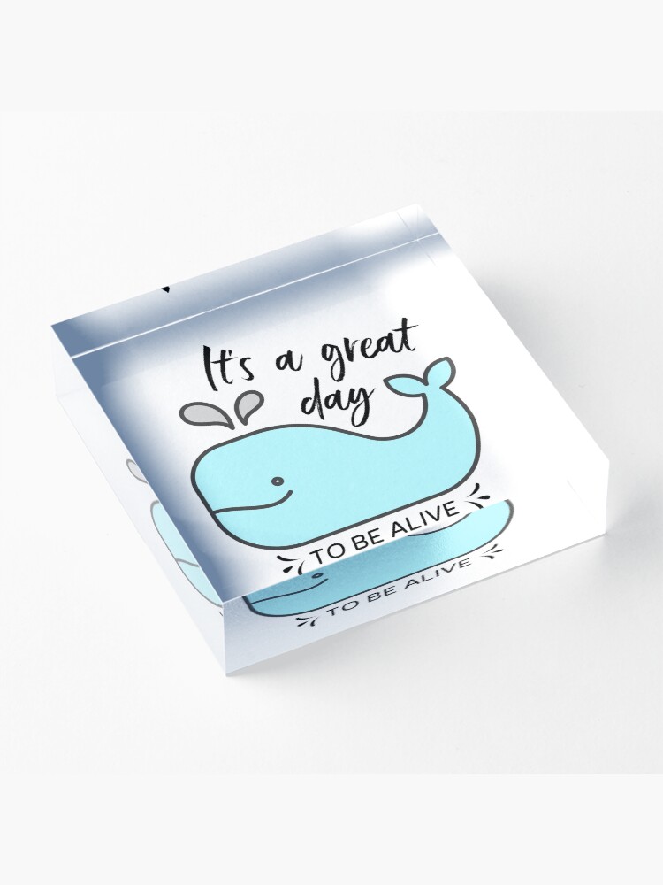 Alternate view of Whale it's a great day to be alive Acrylic Block