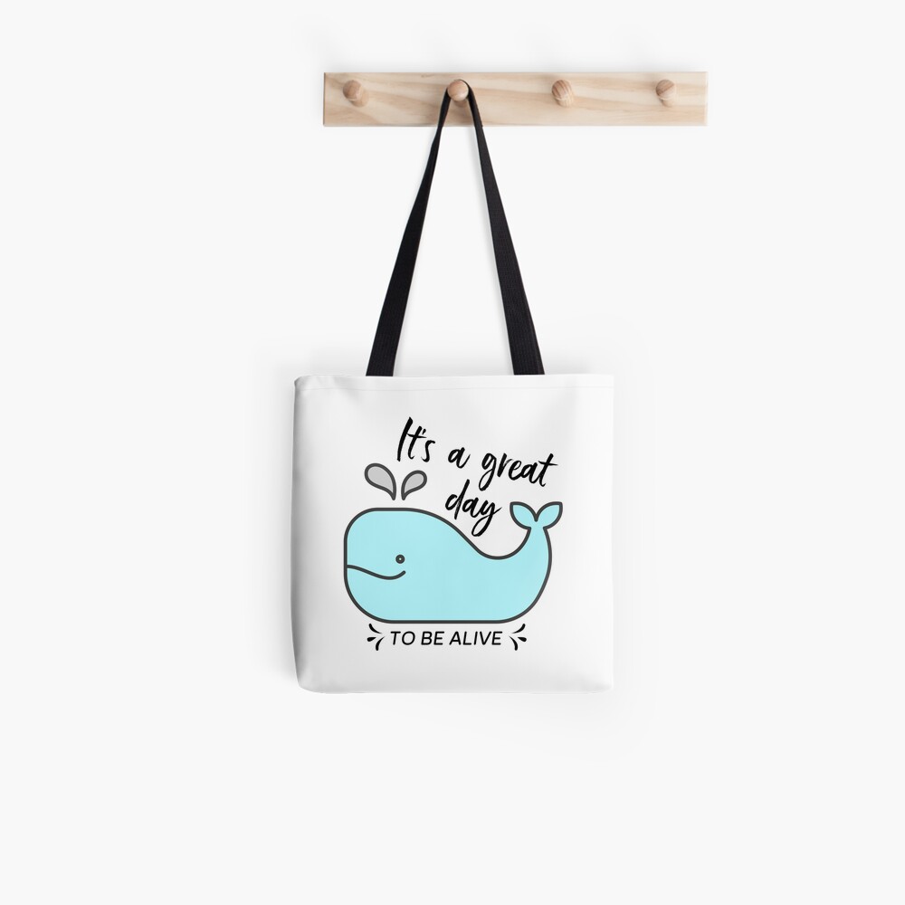 Whale it's a great day to be alive Tote Bag