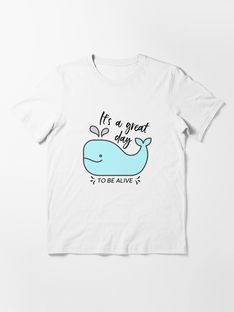 Alternate view of Whale it's a great day to be alive Essential T-Shirt