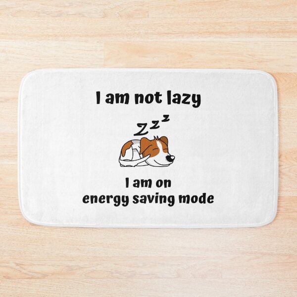 Item preview, I Am Not Lazy I Am On Energy Saving Mode designed and sold by fbym.
