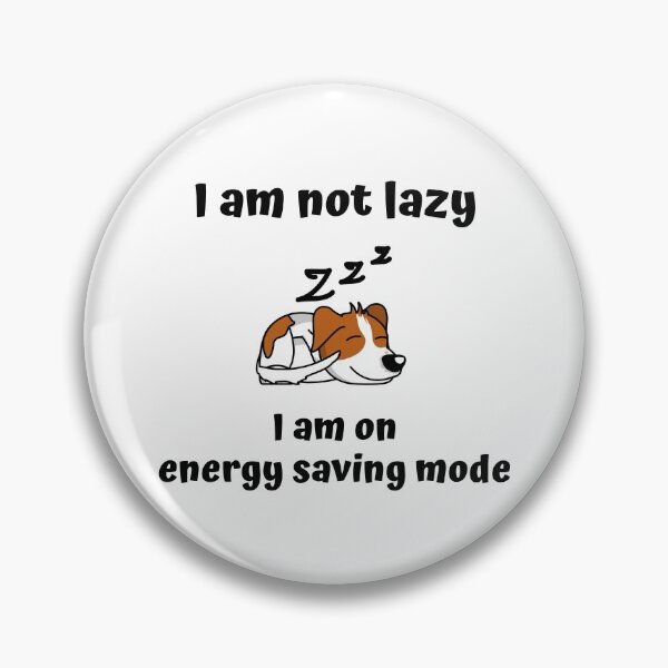 Item preview, I Am Not Lazy I Am On Energy Saving Mode designed and sold by fbym.