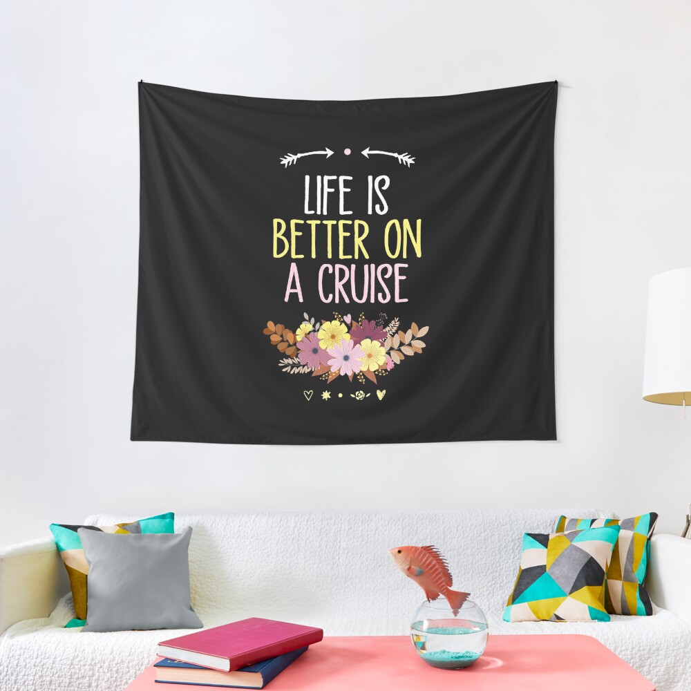 Disover Life Is Better On A Cruise Tapestry