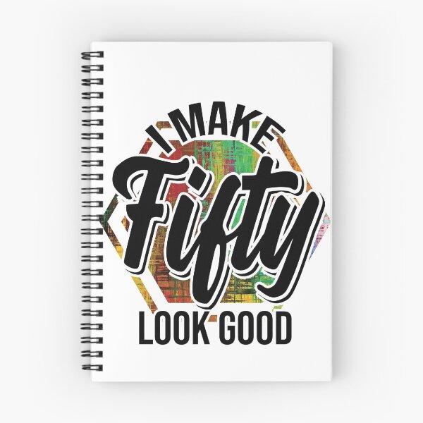 Item preview, I make fifty look good! 50th birthday designed and sold by Cutebutfunny.