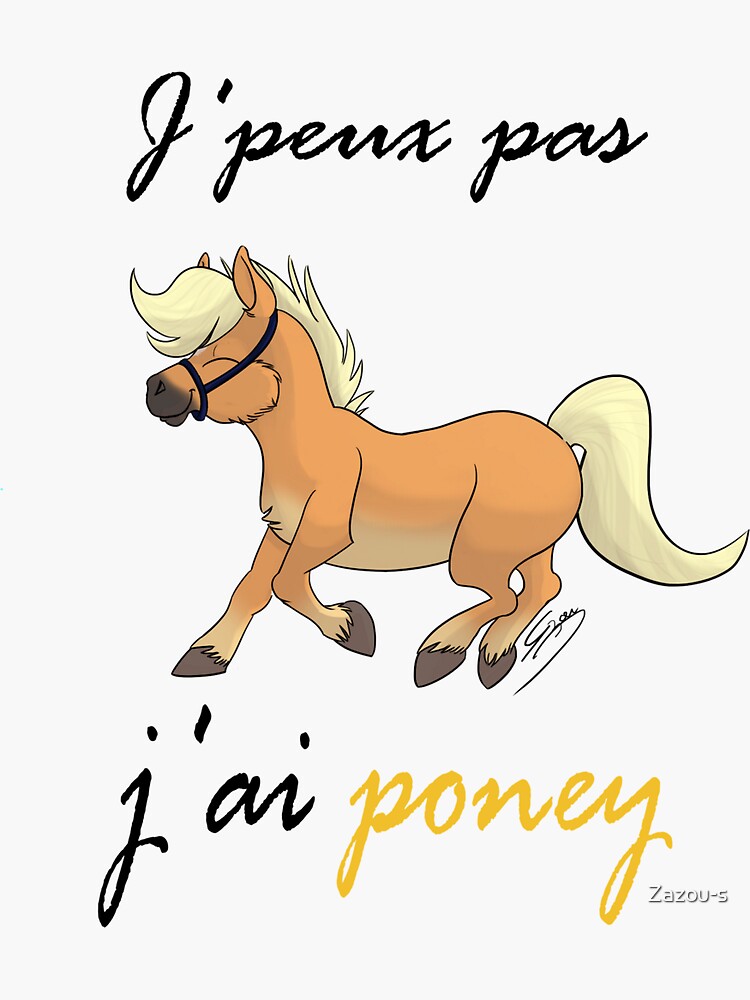 Stickers Sur Le Theme Je Peux Pas Jai Poney Redbubble