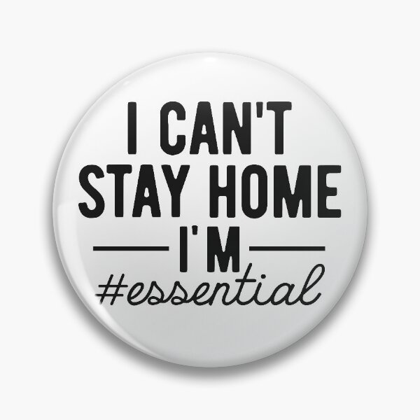 Item preview, I Can't Stay Home I'm Essential Social Distancing Quarantine Essential Worker designed and sold by Martina Mladenova.