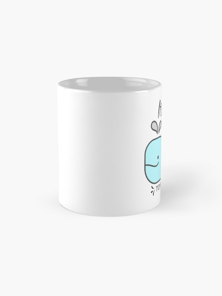 Alternate view of Whale it's a great day to be alive Mug