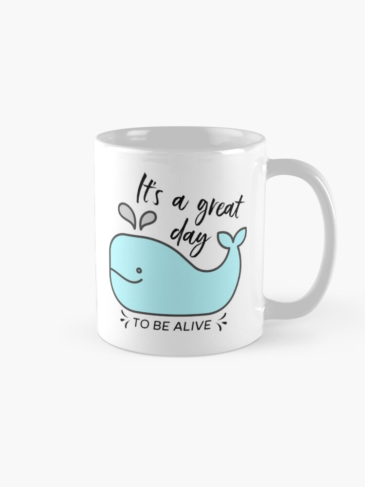 Alternate view of Whale it's a great day to be alive Mug