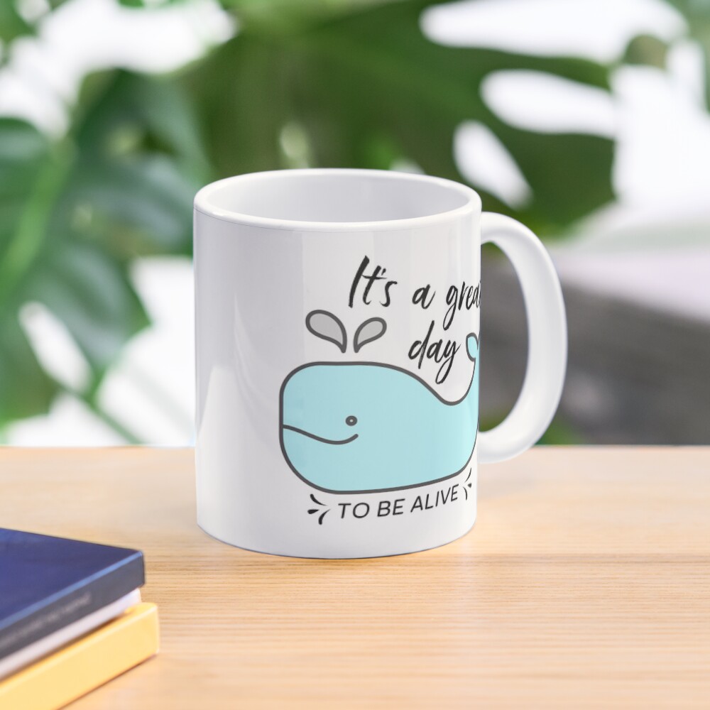 Whale it's a great day to be alive Mug