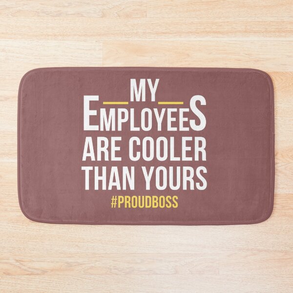 Item preview, My Employees Are Cooler Than Yours - Proud Boss designed and sold by Best-art.