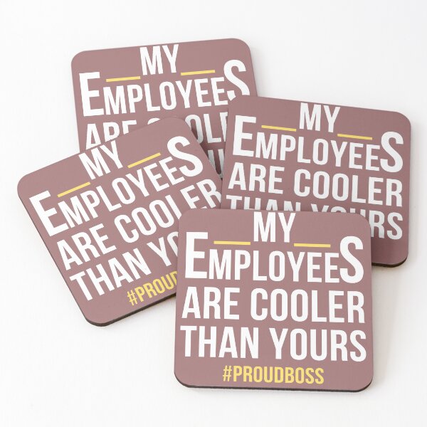 Item preview, My Employees Are Cooler Than Yours - Proud Boss designed and sold by Best-art.