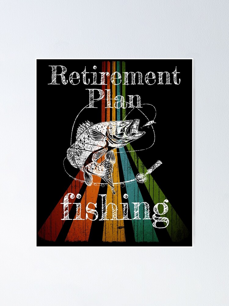 Retirement Plan Fishing Retired Dad Grandpa Vintage Graphic Retirement  Party Funny Gift | Poster