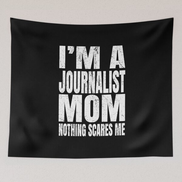 Item preview, I'm A Journalist Mom Nothing Scares Me - Funny Writer print designed and sold by Grabitees.