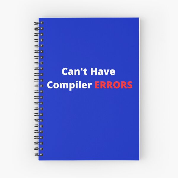 Item preview, Can't Have Compiler Errors - Best Funny Programmer Gift designed and sold by sviatos.