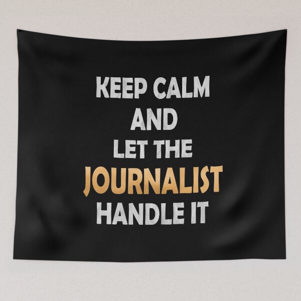 Item preview, Keep Calm And Let The Journalist Handle It - Funny Writer graphic designed and sold by Grabitees.