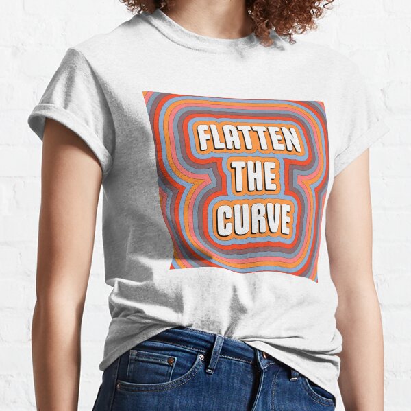 Flatten The Curve Classic T-Shirt