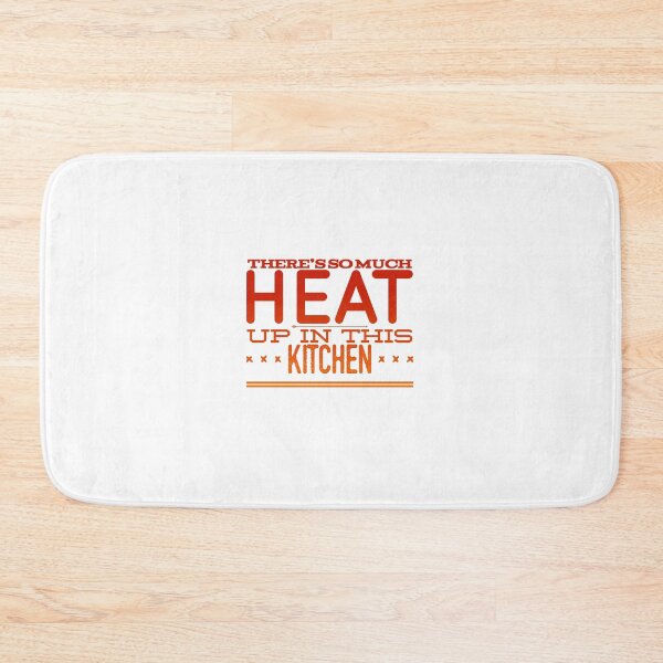 Item preview, There's So Much Heat Up In This Kitchen designed and sold by OfferHeat.