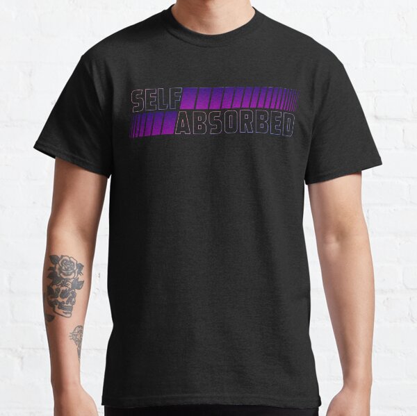 Self Absorbed Classic T-Shirt