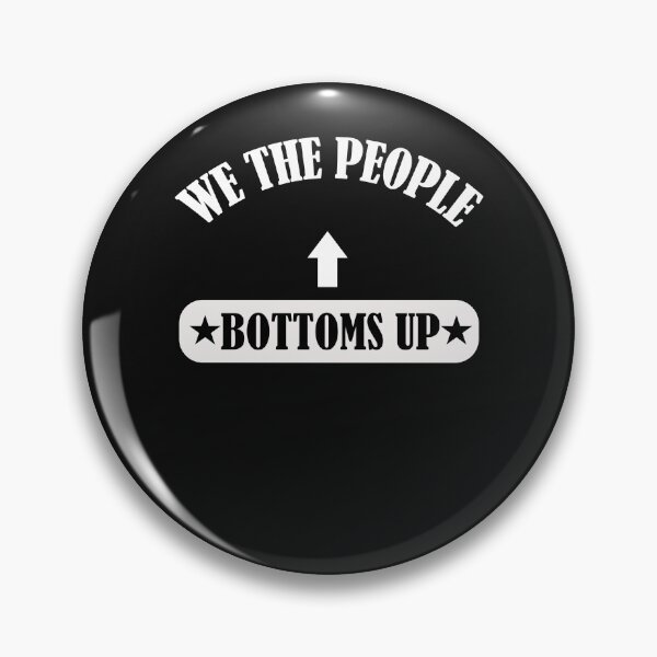 Item preview, WE THE PEOPLE BOTTOMS UP designed and sold by bigerdan.