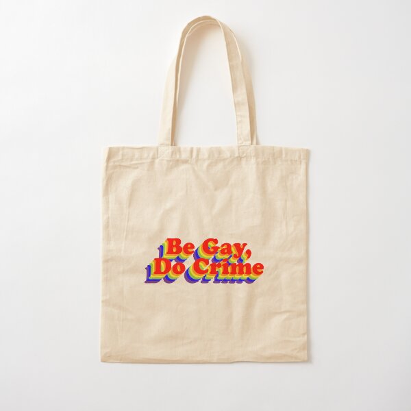 Be Gay, Do Crime (Rainbow) Cotton Tote Bag