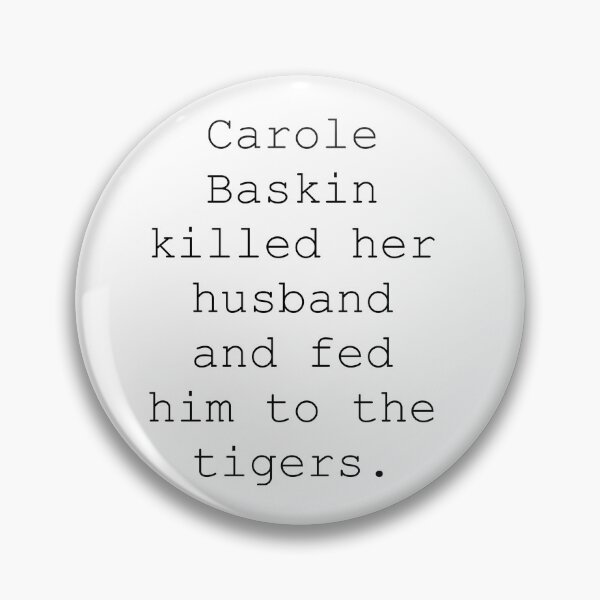 Item preview, Carole Baskin designed and sold by espanier.