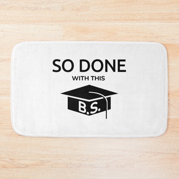 Item preview, Done With This B.S. College Graduation Gift graphic designed and sold by EstelleStar.