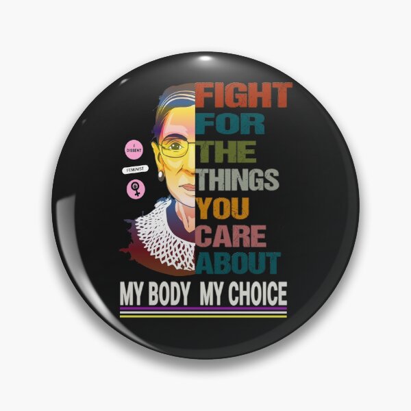 Item preview, My Body My Choice: Fight For The Things You Care About RBG graphic designed and sold by TrustedNomads.