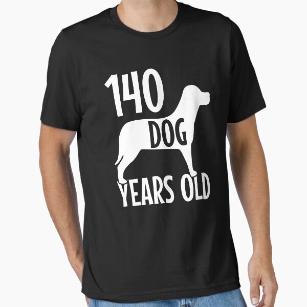 Item preview, 140 Dog Years Old designed and sold by Sarcastic And Funny.