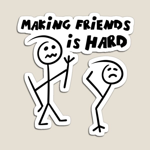 Item preview, Making Friends is HARD designed and sold by cfspider.