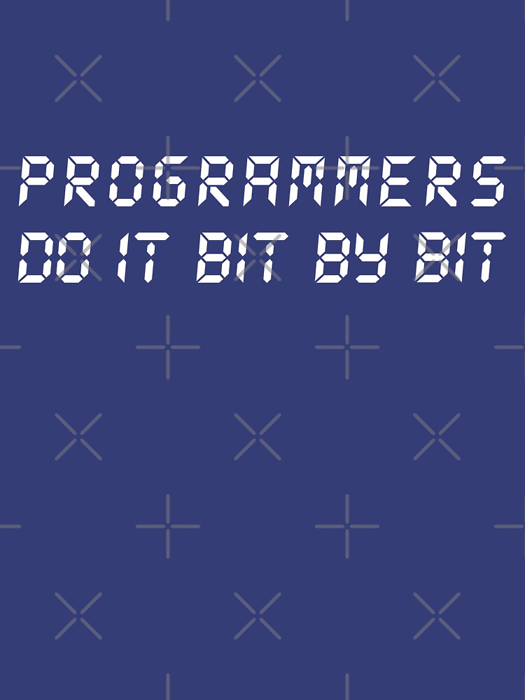 Programmers do it bit by bit by squinter-mac