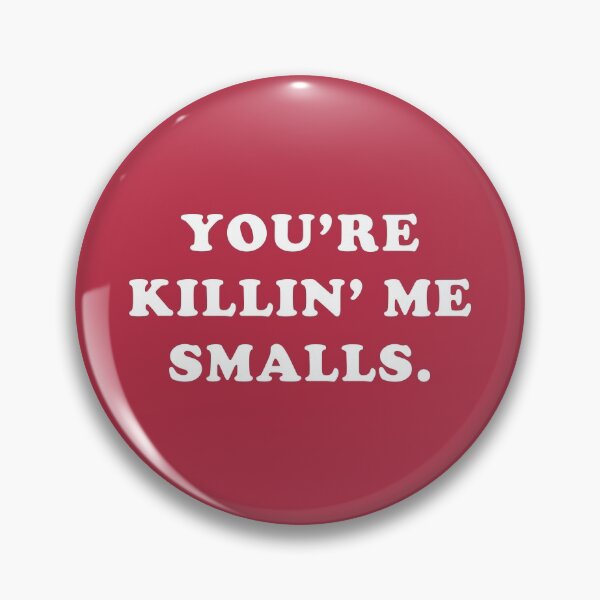 Item preview, You're Killin' Me Smalls designed and sold by BeachBabeDesign.