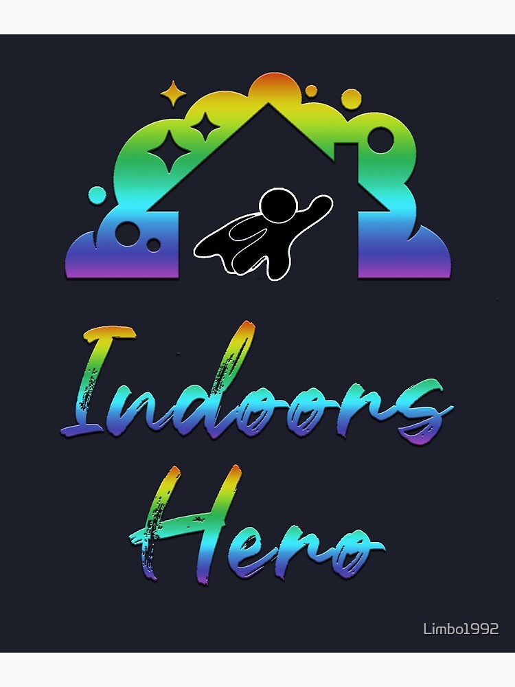 "Indoors Hero Funny ,birthday, quarantine tshirts gift ideas for friends and family " Poster