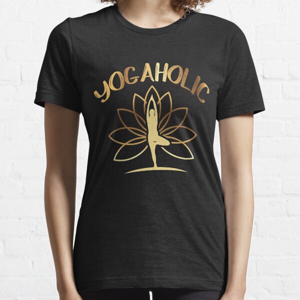 Yogaholic is a Good Addict Essential T-Shirt